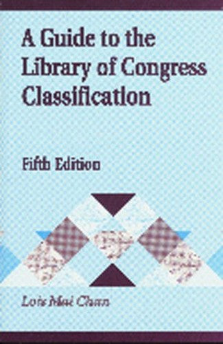A Guide to the Library of Congress Classification, 5th Edition