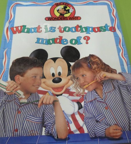 What is Toothpaste Made Of? (Mickey Wonders Why)