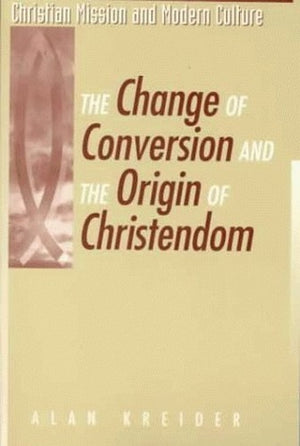 Change of Conversion and the Origin of Christendom