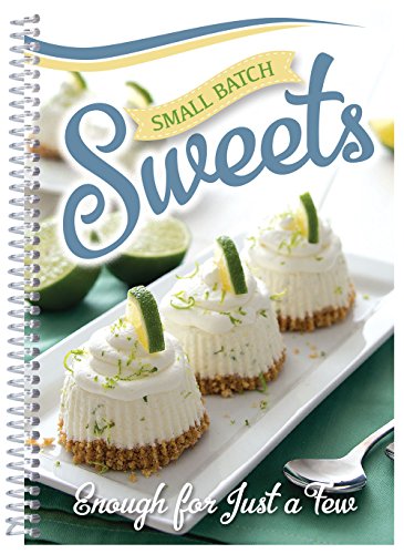 Small Batch Sweets: Enough for Just a Few