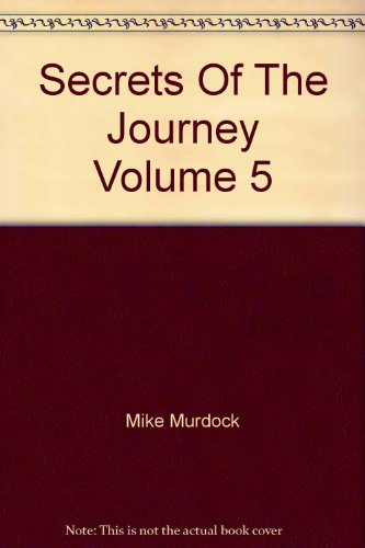 Secrets Of The Journey Volume 5