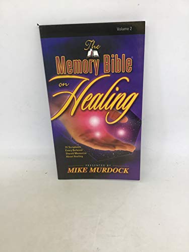 The Memory Bible on Healing: 31 Scriptures Every Believer Should Memorize About Healing (Vol. 2)