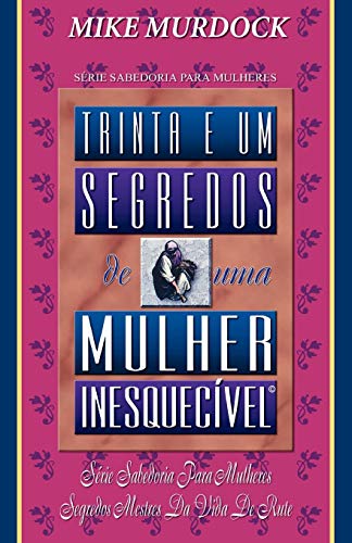 Trinta E Um Segredos de uma Mulher Inesquecivel