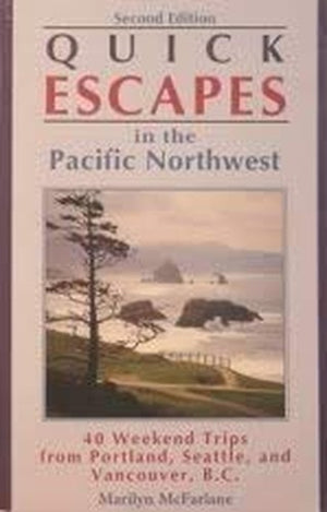 Quick Escapes in the Pacific Northwest