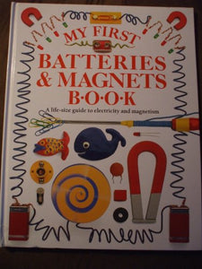 My First Batteries & Magnets Book 