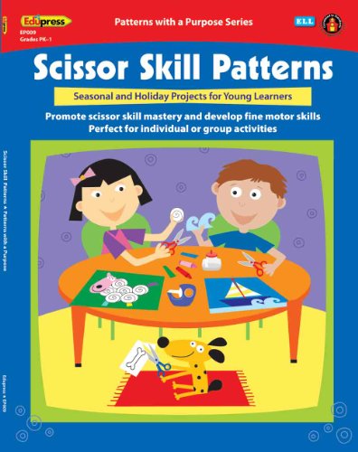 Patterns with a Purpose: Scissor Skill Patterns: Seasonal and Holiday Projects for Young Learners