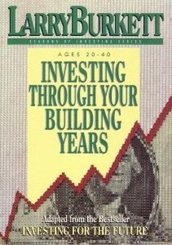 Investing through Your Building Years