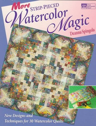 More Strip-Pieced Watercolor Magic