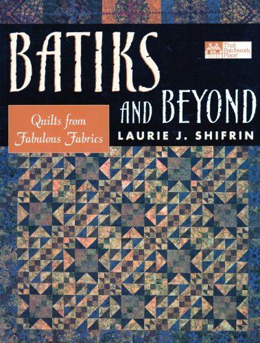 Batiks and Beyond