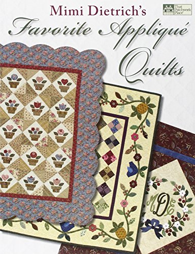 Mimi Dietrich's Favorite Applique Quilts
