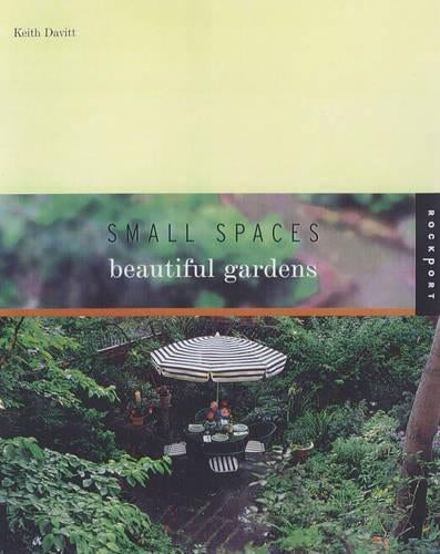 Small Spaces, Beautiful Gardens