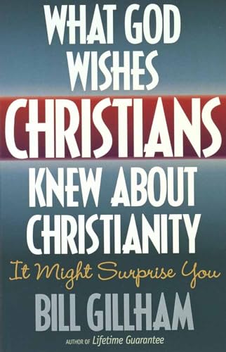 What God Wishes Christians Knew about Christianity