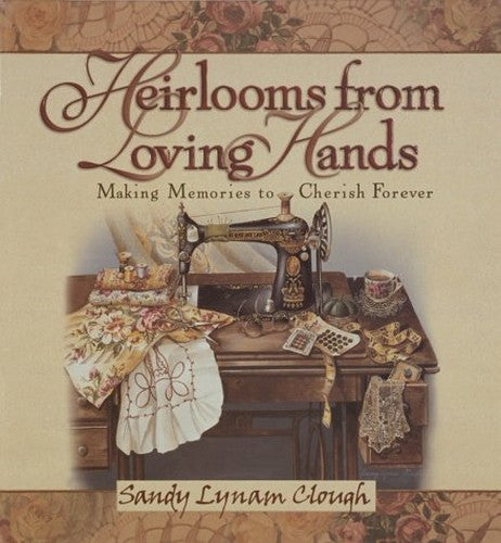 Heirlooms from Loving Hands