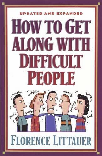 How to Get Along with Difficult People