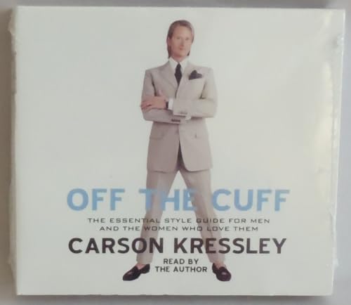 Off The Cuff: The Essential Guide for Men and the Women Who Love Them