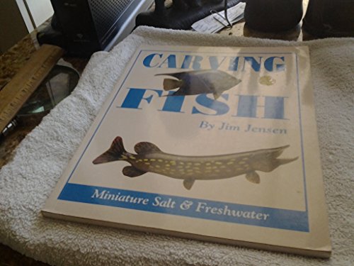 Carving Fish: Miniature, Salt and Freshwater