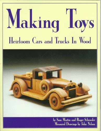 Making Toys: Heirloom Cars & Trucks in Wood