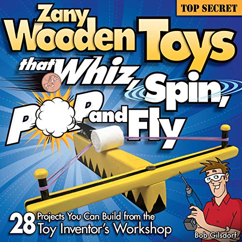 Zany Wooden Toys that Whiz, Spin, Pop, and Fly