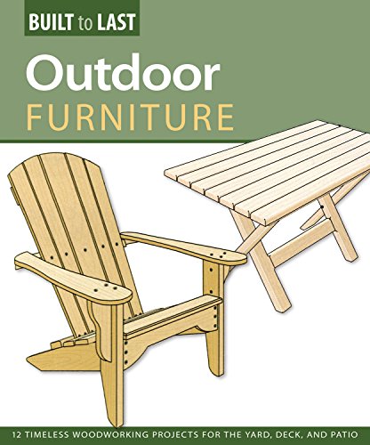 Outdoor Furniture (Built to Last)
