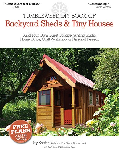 Tumbleweed DIY Book of Backyard Sheds & Tiny Houses