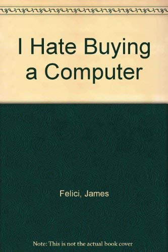 I Hate Buying a Computer