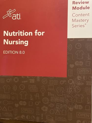 Nutrition for Nursing Edition 8.0 ATI Review Module Content Mastery Series