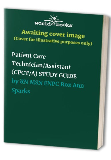 Patient Care TechnicianAssistant CPCTA STUDY GUIDE