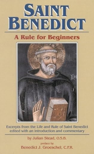 Saint Benedict: a Rule for Beginners