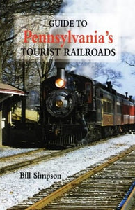 Guide to Pennsylvania's Tourist Railroads 