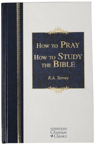 How to Pray & How to Study the Bible
