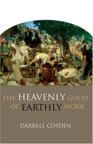 The Heavenly Good of Earthly Work