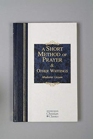 A Short Method of Prayer and Other Writings