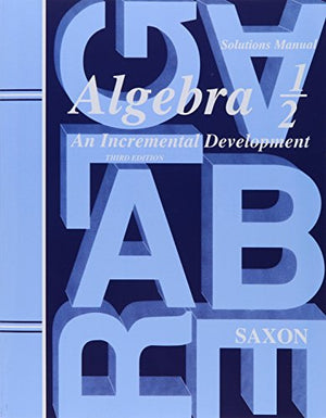 Saxon Algebra 1/2 Solutions Manual Third Edition