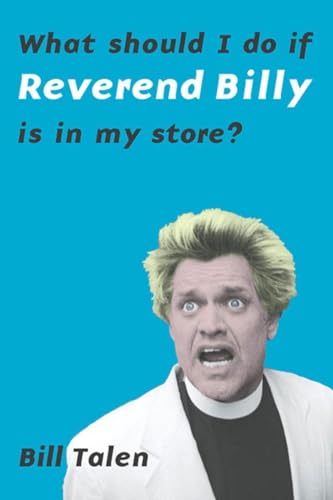 What Should I Do If Reverend Billy Is In My Store?