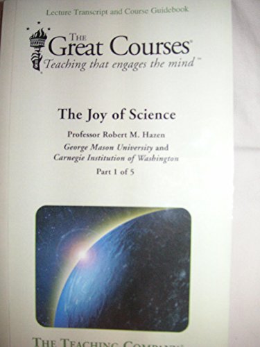 The Joy of Science, Part 1-5 (Lecture Transcript and Course Guidebook)