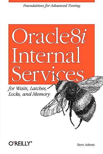Oracle8i Internal Servies for Waits; Latches; Locks & Memory