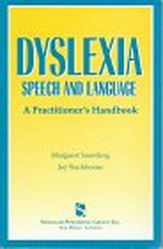 Dyslexia, Speech and Language: A Practitioner's Handbook