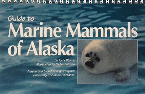 Guide to Marine Mammals of Alaska