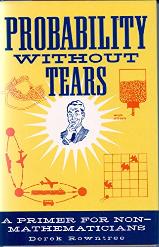 Probability Without Tears - Primer For Non-mathematicians