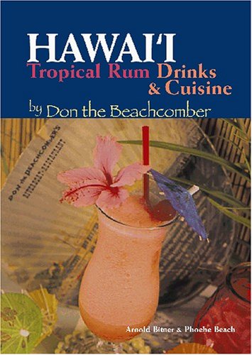 Hawaii Tropical Rum Drinks and Cuisine by Don the Beachcomber