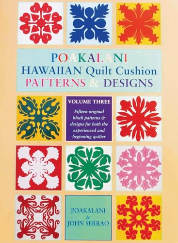 Poakalani Hawaiian Quilt Cushion Patterns and Designs: Volume Three