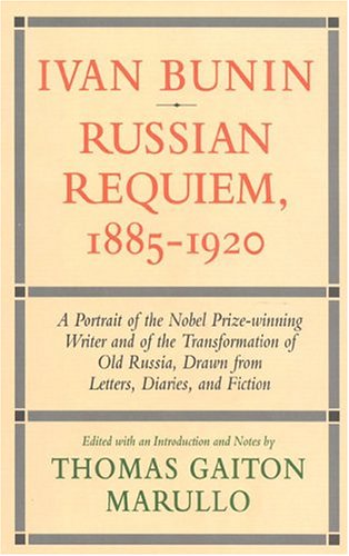 Ivan Bunin Russian Requiem, 1885-1920