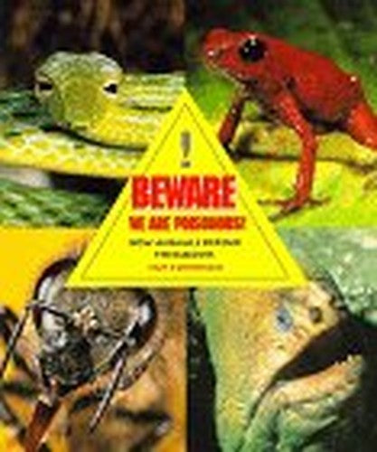 Beware, We are Poisonous!