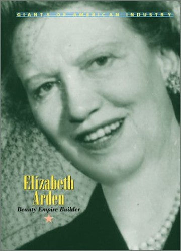 Elizabeth Arden: Beauty Empire Builder