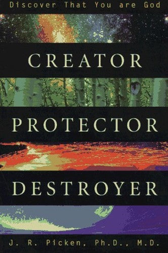 Creator, Protector, Destroyer