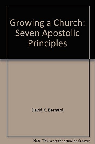 Growing a Church: Seven Apostolic Principles