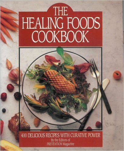 The Healing Foods Cookbook