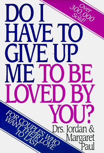 Do I Have to Give Up Me to Be Loved by You