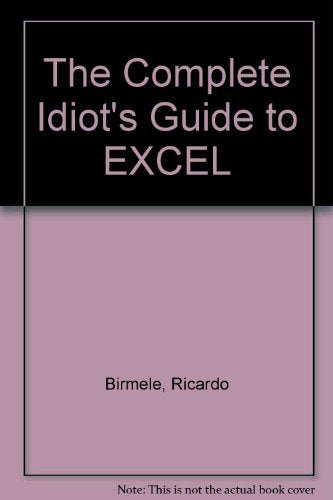 The Complete Idiot's Guide to EXCEL