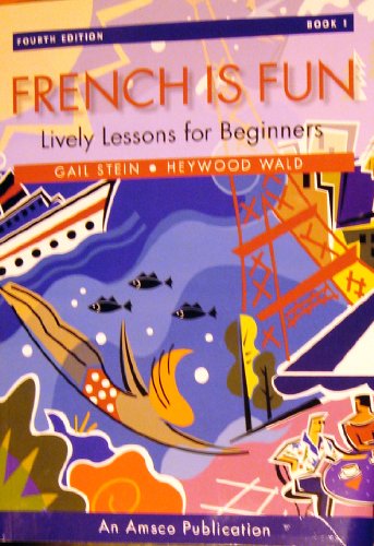 French Is Fun Book 1 : Lively Lessons for Beginners